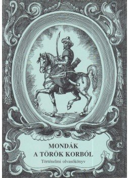 Tóth Tamás - Mondák a török korból Tóth Tamás - Mondák a török korból, 1996 antikvár könyv