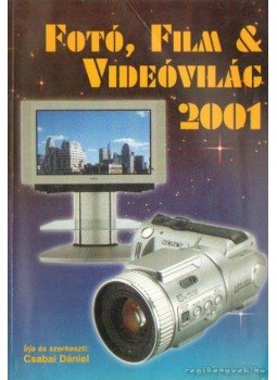 Csabai Dániel - Fotó, Film és Videóvilág 2001. Csabai Dániel - Fotó, Film és Videóvilág 2001., 0 antikvár könyv