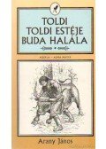 Arany János - Toldi / Toldi estéje / Buda halála