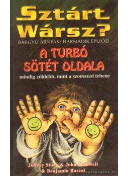 Stone, Jeffrey, Rascal, Benjamin, John Caldwell - A turbó sötét oldala Stone, Jeffrey, Rascal, Benjamin, John Caldwell - A turbó sötét oldala, 2001 antikvár könyv