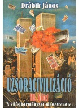 Drábik János - Uzsoracivilizáció III. kötet (dedikált) Drábik János - Uzsoracivilizáció III. kötet (dedikált), Debrecen 0 antikvár könyv