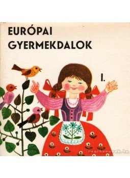 Forrai Katalin - Európai gyermekdalok I. Forrai Katalin - Európai gyermekdalok I., Budapest 1966 antikvár könyv