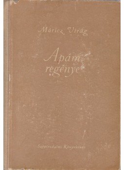 Móricz Virág - Apám regénye Móricz Virág - Apám regénye, Budapest 1954 antikvár könyv