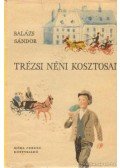 Balázs Sándor - Trézsi néni kosztosai