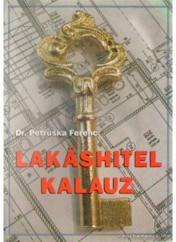 Petruska Ferenc dr. - Lakáshitel kalauz Petruska Ferenc dr. - Lakáshitel kalauz, 0 antikvár könyv
