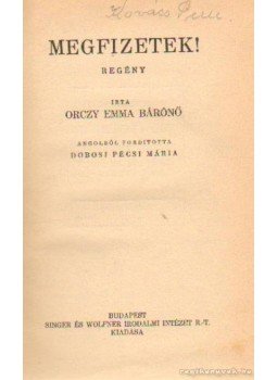 Orczy Emma - Megfizetek Orczy Emma - Megfizetek, Budapest 0 antikvár könyv