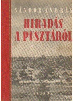 Sándor András - Hiradás a pusztáról Sándor András - Hiradás a pusztáról, Budapest 1950 antikvár könyv