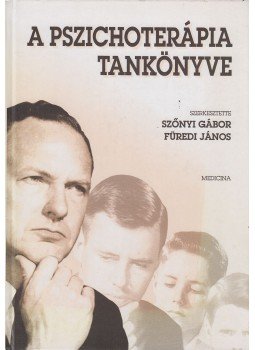 Szőnyi Gábor (szerk), Füredi János - A pszichoterápia tankönyve Szőnyi Gábor (szerk), Füredi János - A pszichoterápia tankönyve, Budapest 2000 antikvár könyv