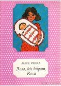 Viera, Alice - Rosa, kis húgom, Rosa