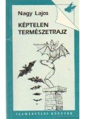 Nagy Lajos - Képtelen természetrajz