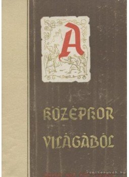 Márkus László - A középkor világából Márkus László - A középkor világából, Budapest 1952 antikvár könyv