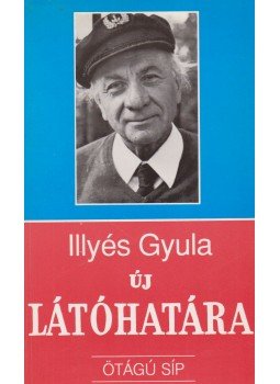 Albert Tibor - Illyés Gyula új látóhatára Albert Tibor - Illyés Gyula új látóhatára, Budapest 1990 antikvár könyv