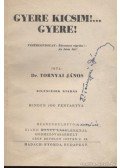 Tornyai János - Gyere, kicsim!...Gyere!