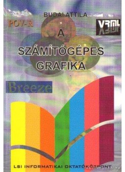 Budai Attila - A számítógépes grafika Budai Attila - A számítógépes grafika, Budapest 2002 antikvár könyv