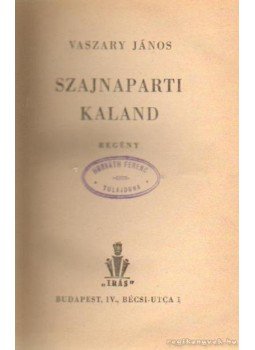 Vaszary János - Szajnaparti kaland Vaszary János - Szajnaparti kaland, Budapest 1942 antikvár könyv