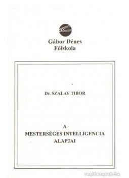 Szalay Tibor dr. - A mesterséges intelligencia alapjai Szalay Tibor dr. - A mesterséges intelligencia alapjai, Budapest 2002 antikvár könyv