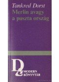 Dorst, Tankred - Merlin avagy a puszta ország