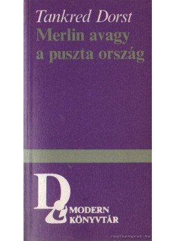 Dorst, Tankred - Merlin avagy a puszta ország Dorst, Tankred - Merlin avagy a puszta ország, Debrecen 1983 antikvár könyv