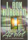 L. Ron Hubbard - Szcientológia - Az élet egy új nézőpontból