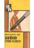 Mattyasovszky Jenő - Hód titkos feladata