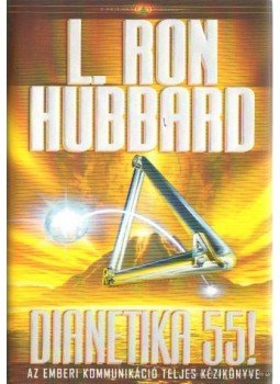 L. Ron Hubbard - Dianetika 55! L. Ron Hubbard - Dianetika 55!, Koppenhága 2007 antikvár könyv