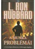 L. Ron Hubbard - A munka problémái