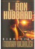 L. Ron Hubbard - Dianetika - Egy tudomány kialakulása