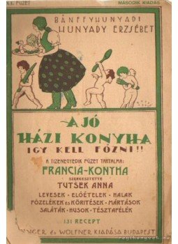 Tutsek Anna - A jó házi konyha Tutsek Anna - A jó házi konyha, 0 antikvár könyv