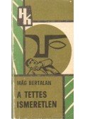 Mág Bertalan - A tettes ismeretlen