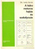 Anka István - A hidromotoros hajtás és szabályozás