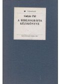 Gulyás Pál - A bibliográfia kézikönyve