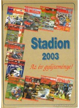Szekeres Tamás (főszerk) - Stadion 2003 Szekeres Tamás (főszerk) - Stadion 2003, Budapest 2003 antikvár könyv