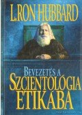 L. Ron Hubbard - Bevezetés a Szcientológia etikába