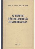 Pach Zsigmond Pál - Az eredeti tőkefelhalmozás Magyarországon