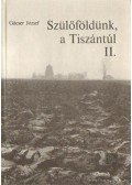 Gácser József - Szülőföldünk, a Tiszántúl II. kötet
