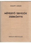 Mihálffy Loránd - Művezető tervezők zsebkönyve