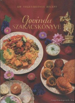 Gyulai Gábor - Govinda szakácskönyve Gyulai Gábor - Govinda szakácskönyve, Budapest 1998 antikvár könyv