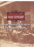 Péter I. Zoltán - Ady Endre regényes életrajza Nagyváradon