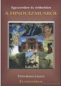 Tóth-Soma László - Egyszerűen és érthetően a hinduizmusról