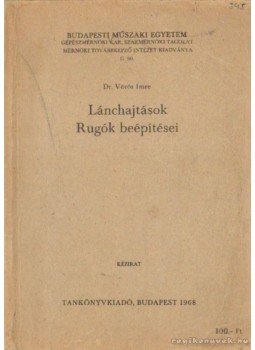 Dr. Vörös Imre - Lánchajtások rugók beépítései Dr. Vörös Imre - Lánchajtások rugók beépítései, Budapest 1968 antikvár könyv