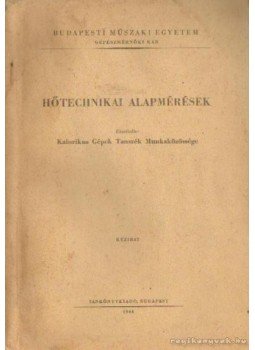 Fülöp Zoltán - Hőtechnikai alapmérések Fülöp Zoltán - Hőtechnikai alapmérések, Budapest 1966 antikvár könyv