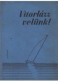 Bedő István - Vitorlázz velünk!
