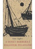 Anna Seghers - A Sankt Barbara-i halászok felkelése