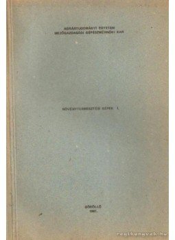 Bánházi János - Növénytermesztési gépek I. Bánházi János - Növénytermesztési gépek I., Gödöllő 1981 antikvár könyv