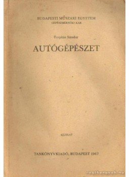 Terplán Sándor - Autógépészet Terplán Sándor - Autógépészet, Budapest 1967 antikvár könyv