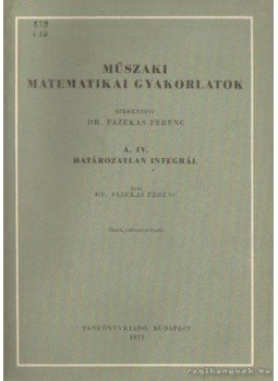 Dr. Fazekas Ferenc - A. V. Határozott integrál Dr. Fazekas Ferenc - A. V. Határozott integrál, Budapest 1977 antikvár könyv