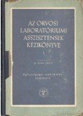 Dr. Ormay László (szerk.) - Az orvosi laboratóriumi asszisztensek kézikönyve I.