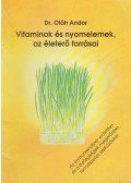 Oláh Andor - Vitaminok és nyomelemek, az életerő forrásai
