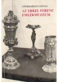 Szerdahelyi István - Az Erkel Ferenc emkékmúzeum