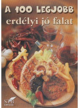 Toró Elza - A 100 legjobb erdélyi jó falat Toró Elza - A 100 legjobb erdélyi jó falat, Kistarcsa 2004 antikvár könyv